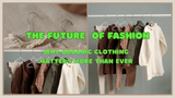 The Future of Fashion: Why Organic Clothing Matters More Than Ever